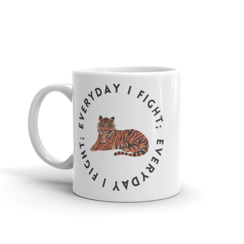 EVERYDAY I FIGHT; Mug 